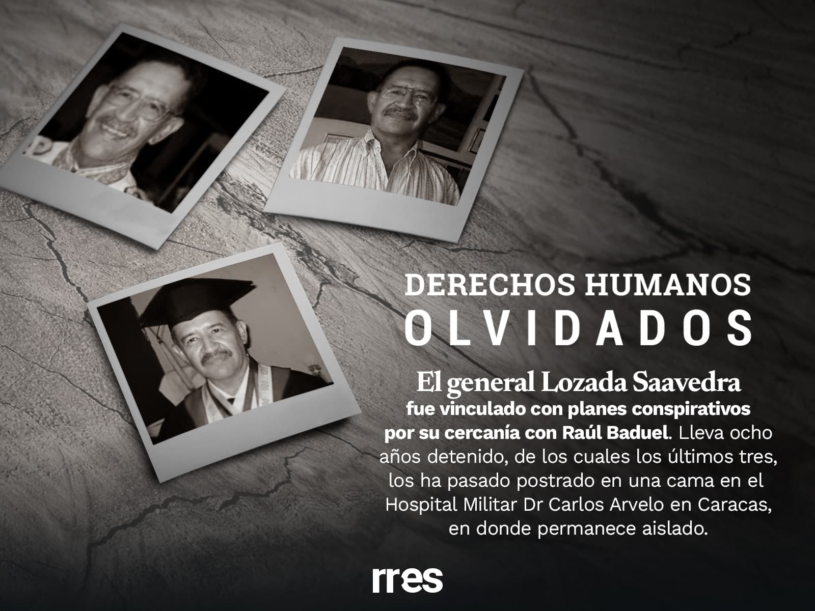 El sufrimiento del general Lozada Saavedra: violaciones a los DDHH en Venezuela