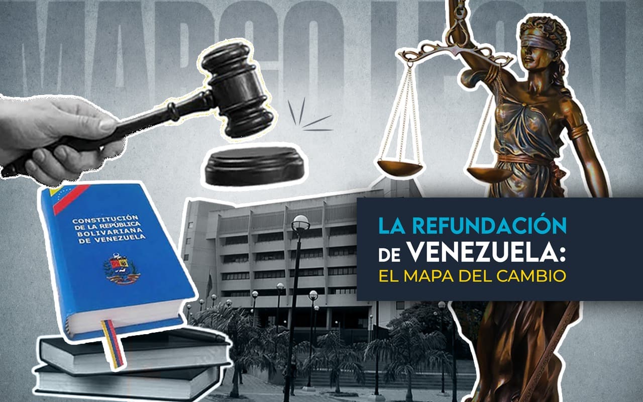 ¿Cómo el nuevo marco legal puede impulsar la refundación de Venezuela?